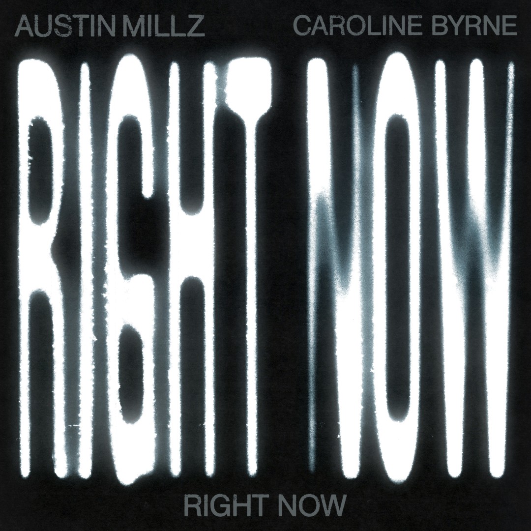 Austin Millz - 'Right Now'